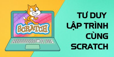 Bắt đầu tư duy lập trình cùng Scratch - Nguyễn Việt Dũng